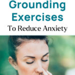 4 grounding exercises to reduce anxiety