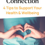 The Brain Gut Connection: 4 Tips to Support Your Health & Wellbeing