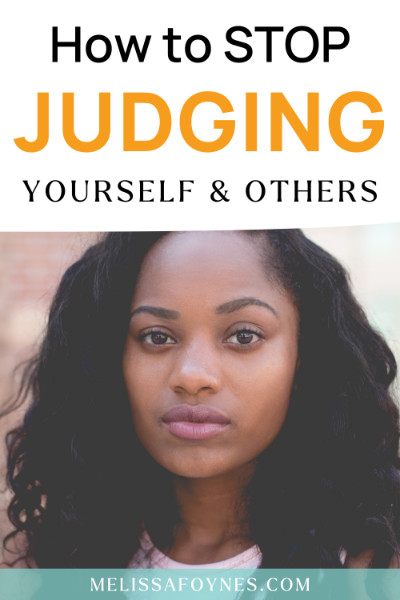 How To Stop Judging Yourself And Others Dr Melissa Foynes Phd